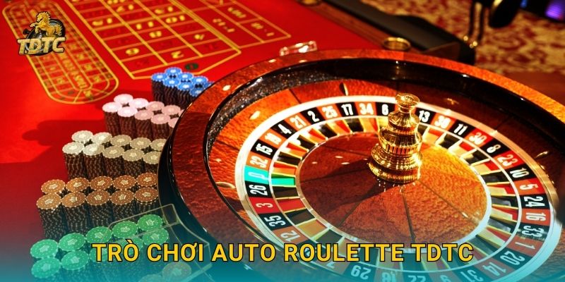 Trò chơi Auto Roulette Tdtc