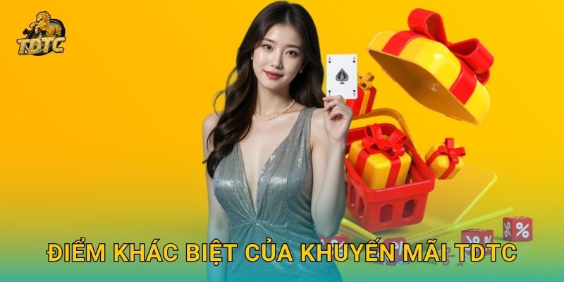 Điểm khác biệt của Khuyến mãi Tdtc