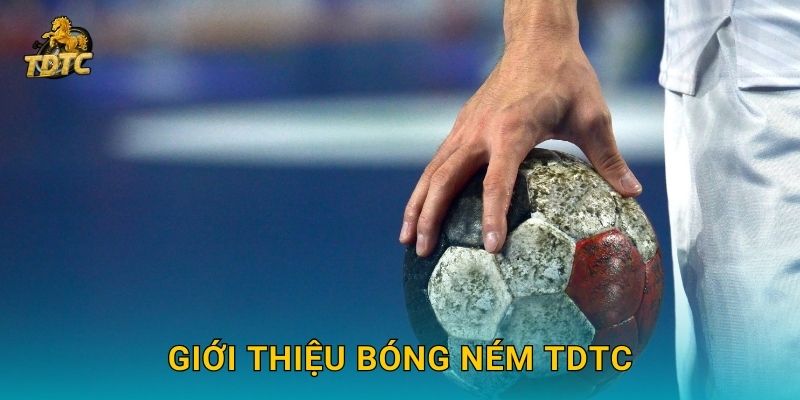Giới thiệu Bóng ném Tdtc
