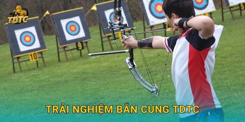 Trải nghiệm Bắn cung Tdtc