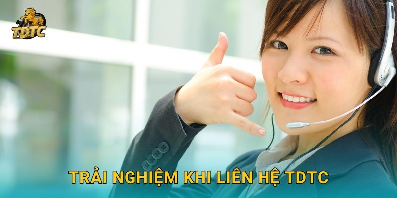 Trải nghiệm khi Liên hệ Tdtc